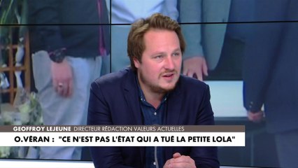 Geoffroy Lejeune : «L’Etat a une responsabilité dans la chaîne qui a conduit au fait que cette dame puisse un jour rencontrer la route de Lola»