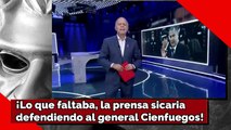 ¡Lo que faltaba! ¡La prensa defendiendo al General Cienfuegos!
