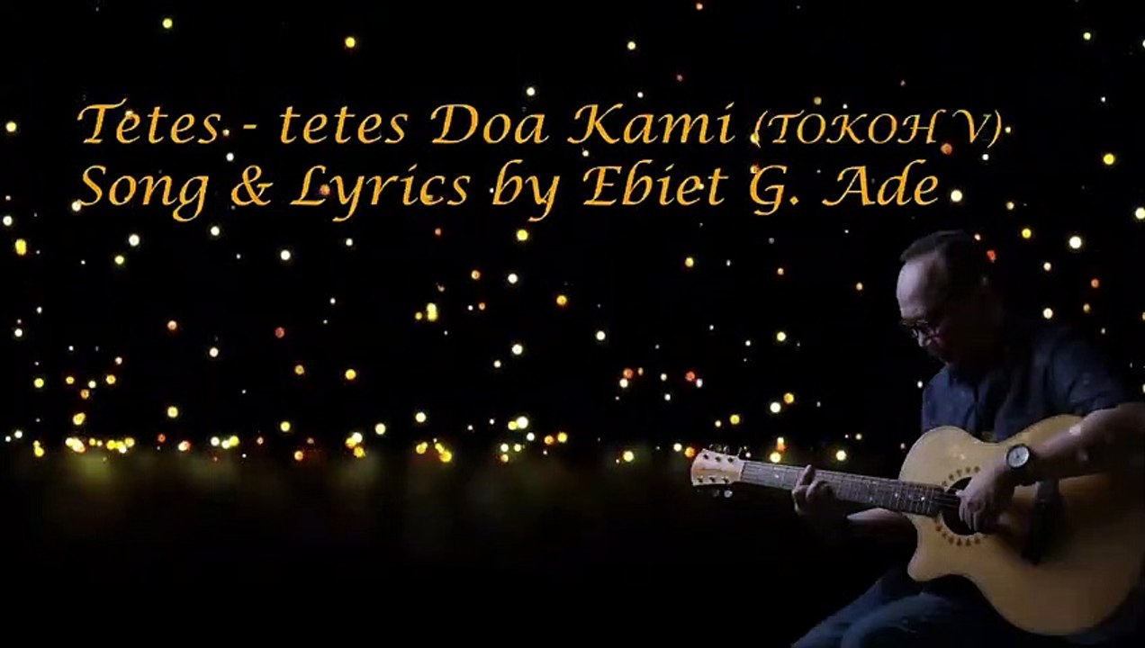 Ebiet G. Ade - Tetes-Tetes Doa Kami (Official)