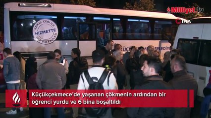 Küçükçekmece’de yaşanan çökmenin ardından bir öğrenci yurdu ve 6 bina boşaltıldı