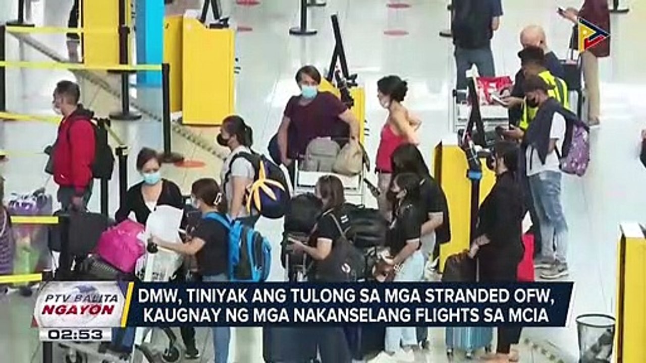 DMW, tiniyak ang tulong sa mga stranded na OFW, kaugnay ng mga nakanselang flights sa MCIA