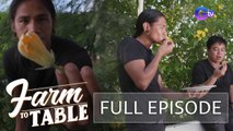 Farm To Table: The burgeoning recipes of chef JR Royol (Full episode)