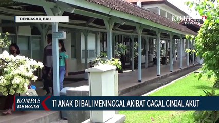 11 Anak Di Bali Meninggal Akibat Gagal Ginjal Akut