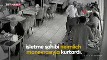 Nefes borusuna yiyecek kaçan müşteriyi Heimlich Manevrasıyla kurtardı