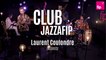Club Jazzafip : Laurent Coulondre "El Jonito"