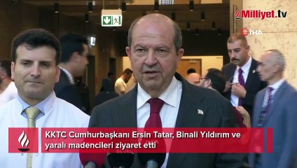 KKTC Cumhurbaşkanı Ersin Tatar, Binali Yıldırım ve yaralı madencileri ziyaret etti
