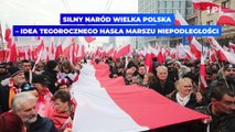 Silny Naród, Wielka Polska - Idea tegorocznego Marszu Niepodległości
