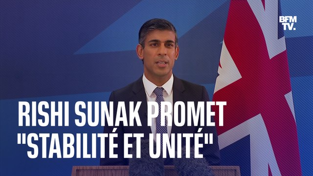 Rishi Sunak, prochain Premier ministre britannique: Nous avons besoin de stabilité et d'unité