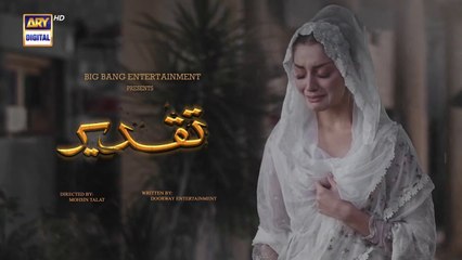 Taqdeer -Ep 9  - 24th October 2022  ARY Digital Drama