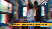 MTC: Transportistas que omitan denuncias por acoso sexual perderán su habilitación
