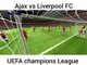 Ajax vs Liverpool FC UEFA champions League.