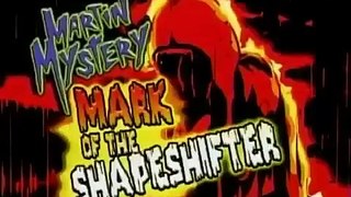 Martin Mystery - Se1 - Ep05 - mark of the shapeshifter HD Watch HD Deutsch