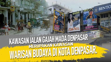 KAWASAN JALAN GAJAH MADA DENPASAR MERUPAKAN KAWASAN WARISAN BUDAYA DI KOTA DENPASAR