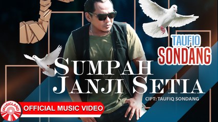 Taufiq Sondang - Sumpah Janji Setia [Official Music Video HD]