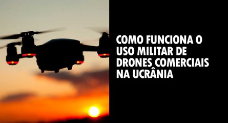 Como funciona o uso militar de drones comerciais na Ucrânia
