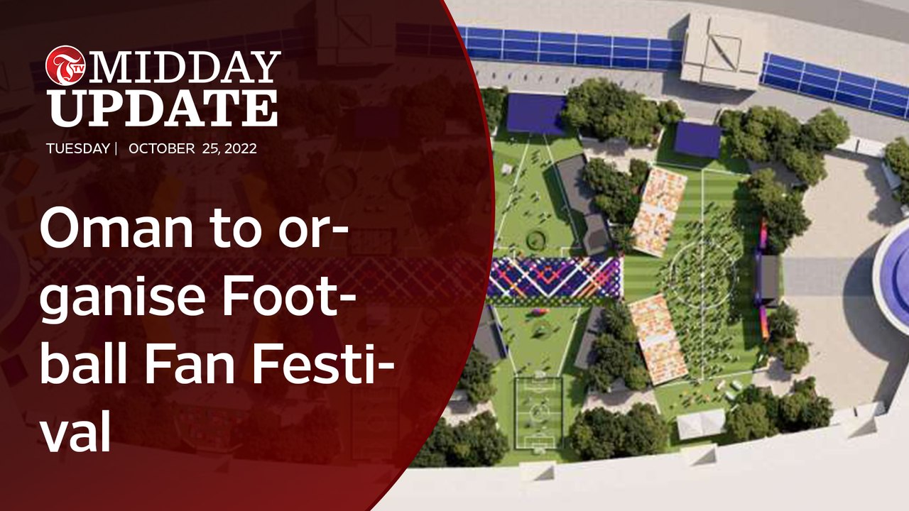 Midday Update: Oman to organise Football Fan Festival