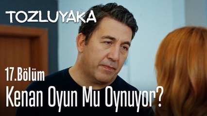 Kenan oyun mu oynuyor? - Tozluyaka 17. Bölüm