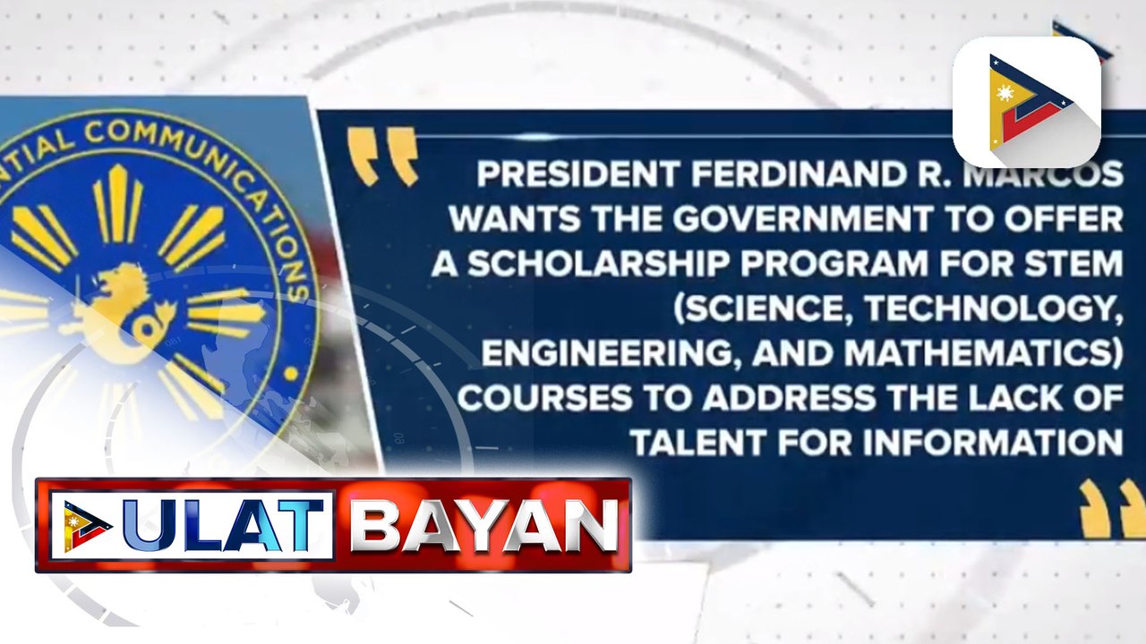 Pres. Ferdinand R. Marcos, nais magkaroon ng scholarship program para sa STEM courses
