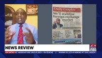 We’ll stabilize foreign exchange market – Oppong Nkrumah - AM Newspaper Headlines with Samuel