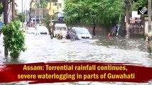 Torrential rainfall continues, severe waterlogging in parts of Guwahati