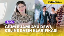 Main Cium Suami Ayu Dewi, Celine Evangelista Kasih Klarifikasi: Gak Enak Tapi Pak Regi-nya yang Minta
