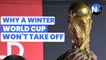 'It's not going to take off' - thoughts on winter FIFA World Cup 2022 in Qatar | Football Talk