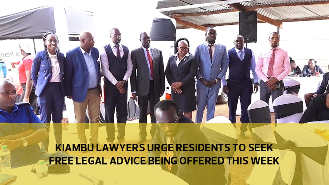 Kiambu lawyers urge residents to seek free legal advice being offered this week
