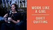 Encouraging Employees In The Era Of Quiet Quitting | Work Like a Girl