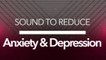 Music For Reduce Anxiety, Depression and Mental health