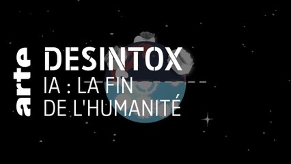 IA : la fin de l'humanité | Désintox | ARTE
