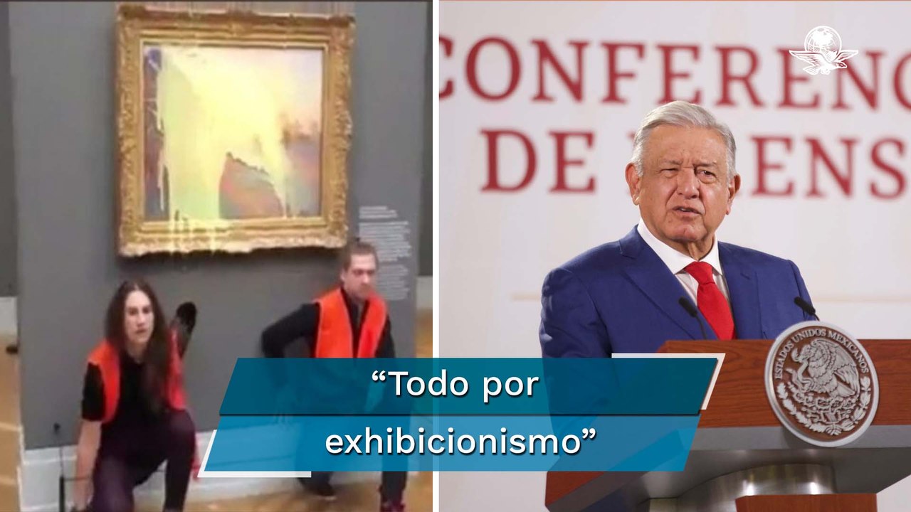 AMLO se lanza contra activistas que dañaron obras de arte