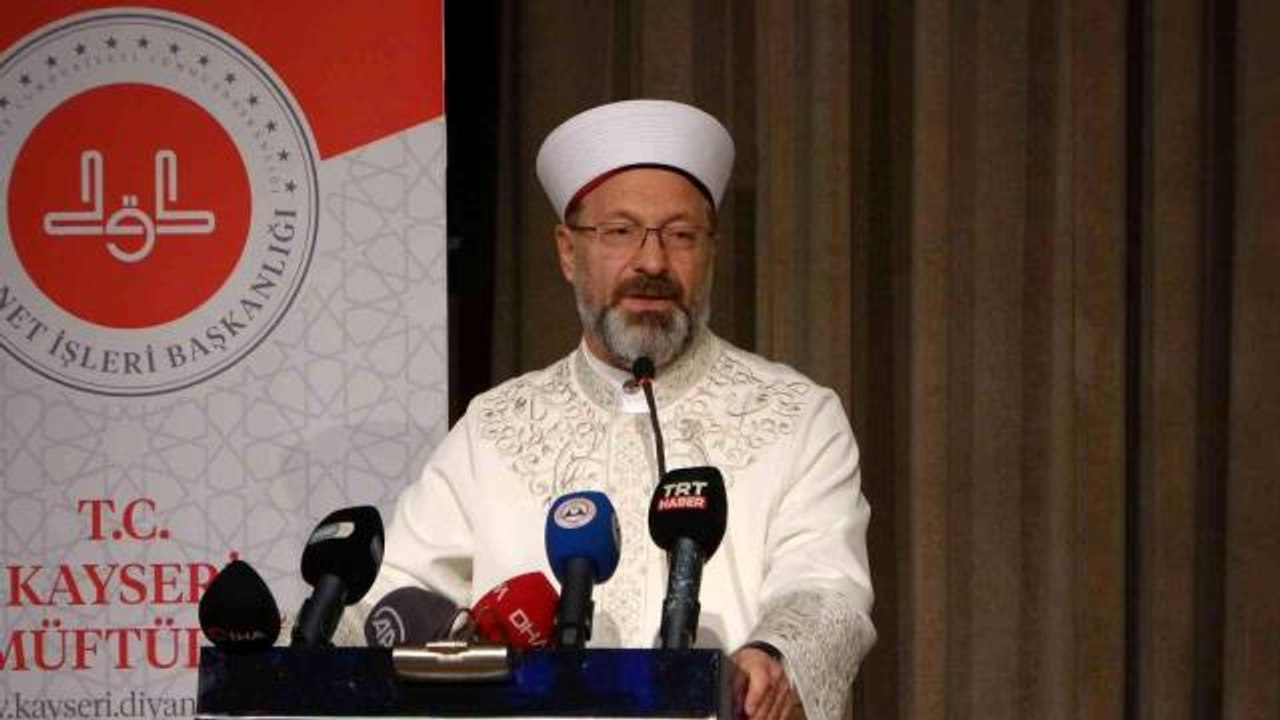 Diyanet İşleri Başkanı Erbaş: "Peygamber efendimizin geldiği dönemde dünya İslam'a ne kadar muhtaç idiyse, bugün dünya İslam'a ondan daha fazla...