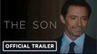 The Son | Official Trailer - Hugh Jackman, Laura Dern, Anthony Hopkins