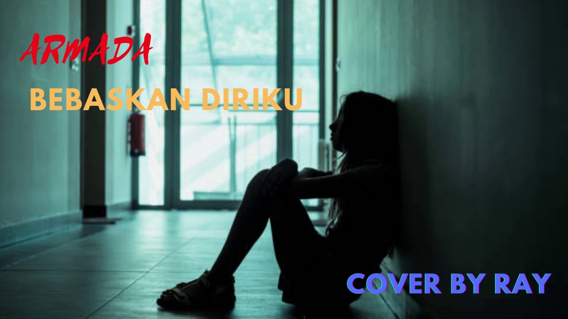 Armada Bebaskan Diriku Lirik Cover By Ray