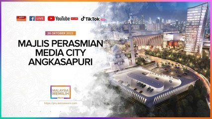 [TERKINI] Majlis Perasmian Media City Angkasapuri