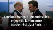 Tensions franco-allemandes : les enjeux de la rencontre Macron-Scholz à Paris