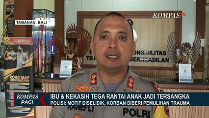 Seorang Ibu dan Sang Kekasih di Bali Tega Rantai Anak Jadi Tersangka!