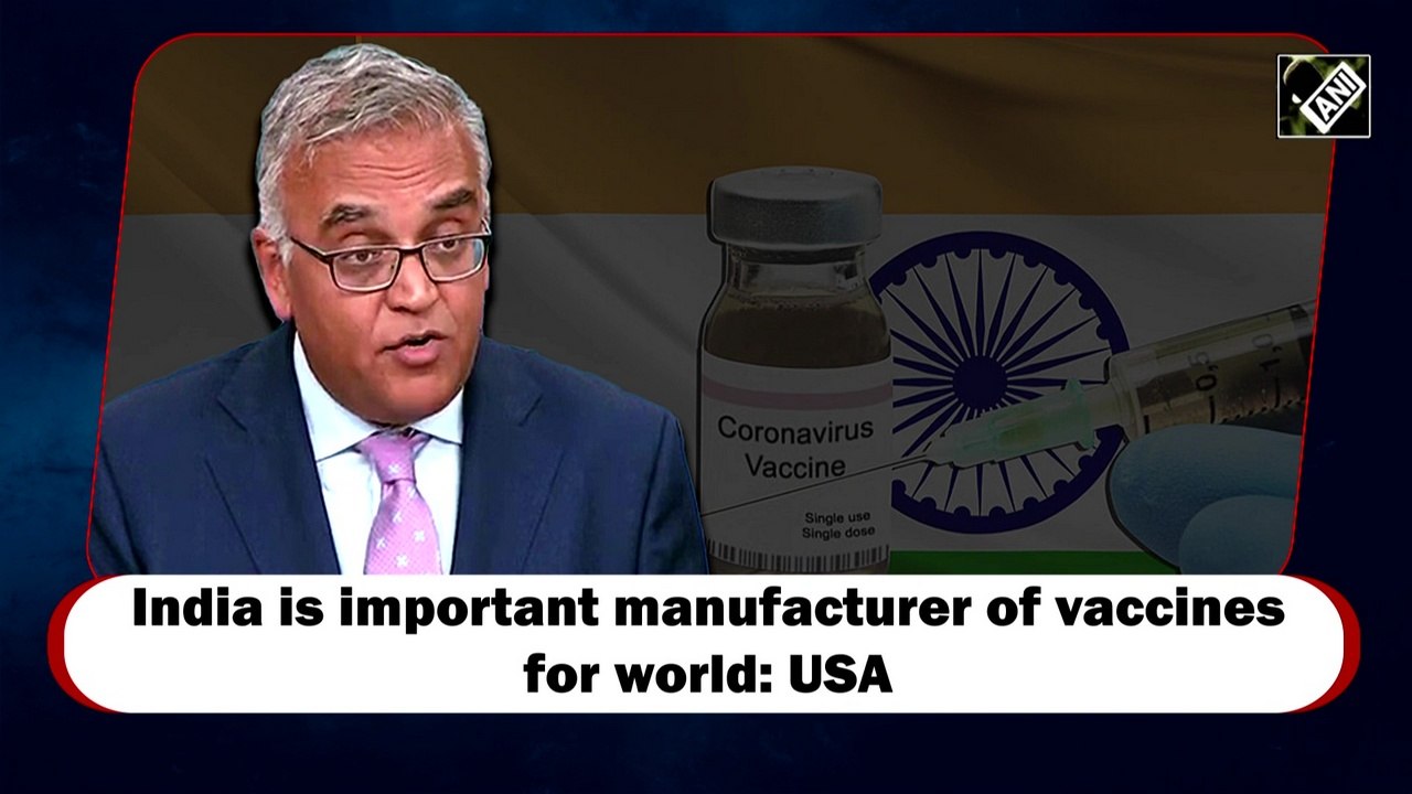india-is-important-manufacturer-of-vaccines-for-world-usa-video