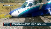 Gagal Berbelok, Pesawat Kargo Tergelincir di Ilaga Papua!