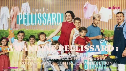 Amandine Pellissard quitte Familles Nombreuses et porte plainte contre la production