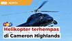 Helikopter terhempas di Cameron Highlands