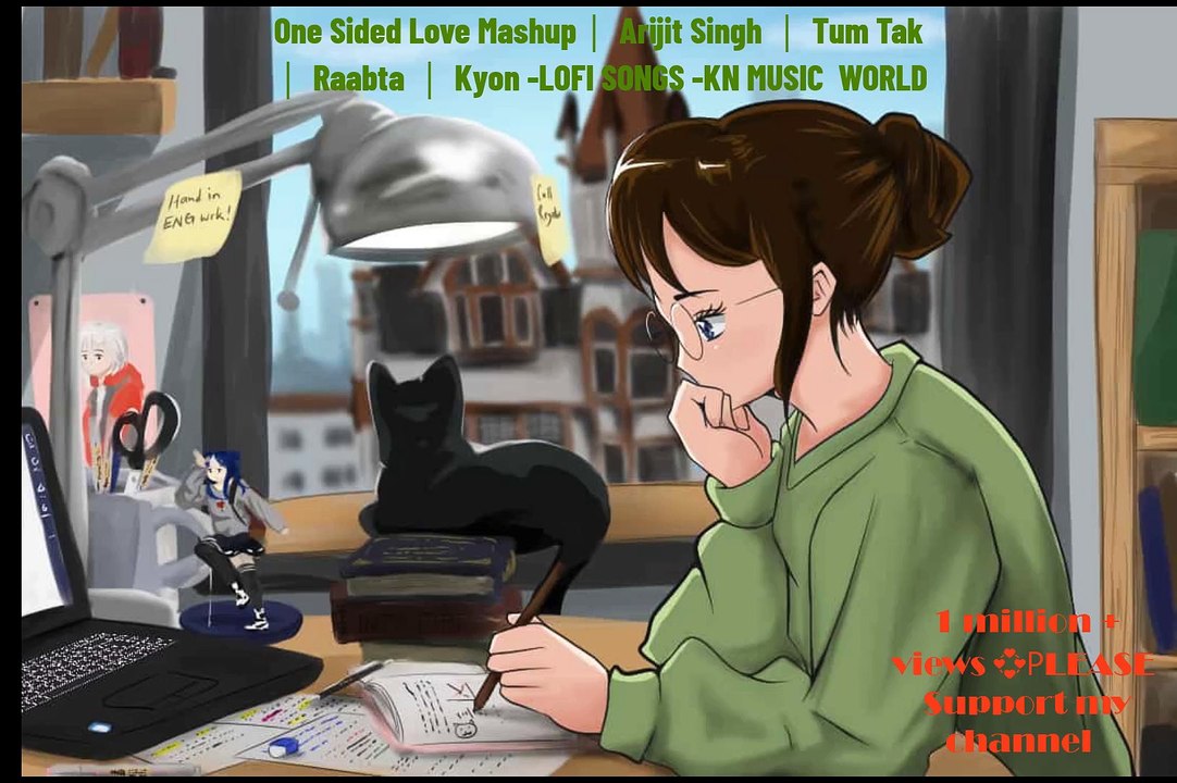 One Sided Love Mashup｜ Arijit Singh ｜ Tum Tak ｜ Raabta ｜ Kyon -LOFI SONGS -KN MUSIC  WORLD