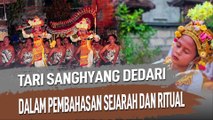TARI SANGHYANG DEDARI DALAM PEMBAHASAN SEJARAH DAN RITUAL