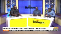 Sack Ofori Atta - Majority MPs Tell Akufo Addo - Badwam Mpensenpensemu on Adom TV (26-10-22)
