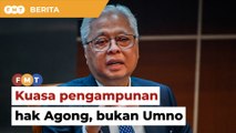 Kuasa pengampunan hak Agong, bukan Umno, kata Ismail