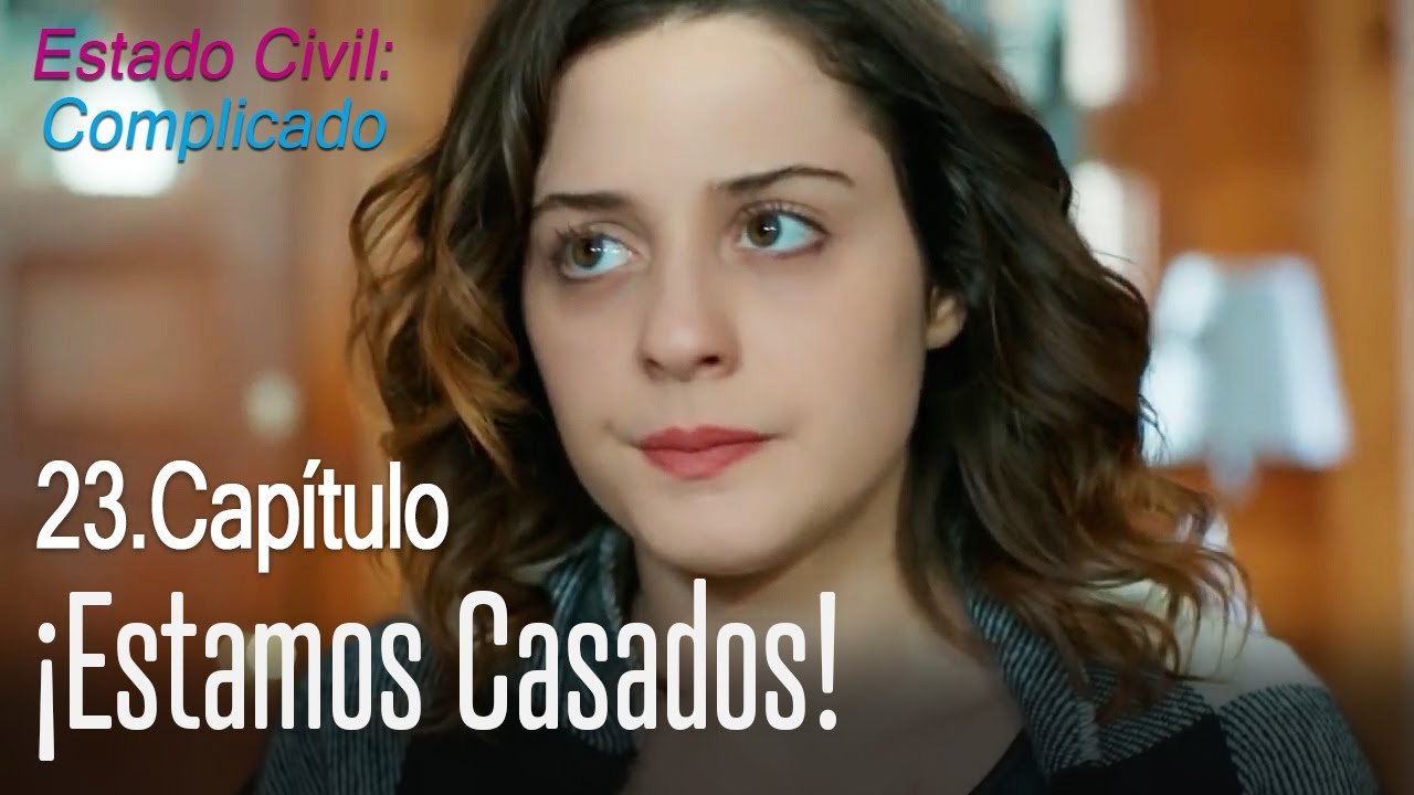 ¡Estamos casados! - Estado Civil Complicado Capítulo 23