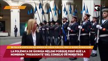 La polémica de Giorgia Meloni porque pidió que la nombren presidente del Consejo de Ministros