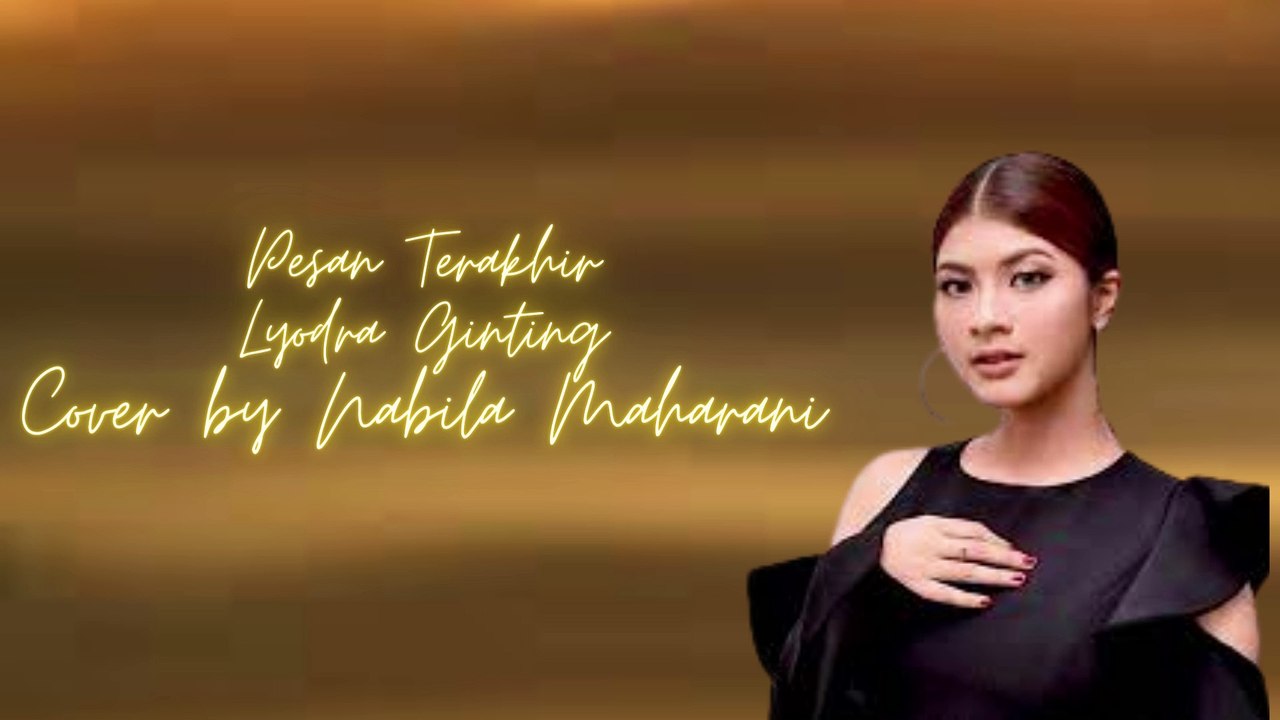 Pesan Terakhir - Lyodra Ginting - Cover by Nabila Maharani