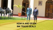 Kenya and Spain ink trade deals