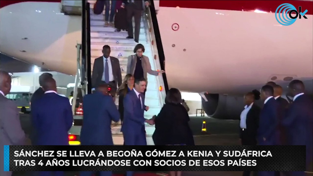 Sánchez se lleva a Begoña Gómez a Kenia y Sudáfrica tras 4 años lucrándose con socios de esos países